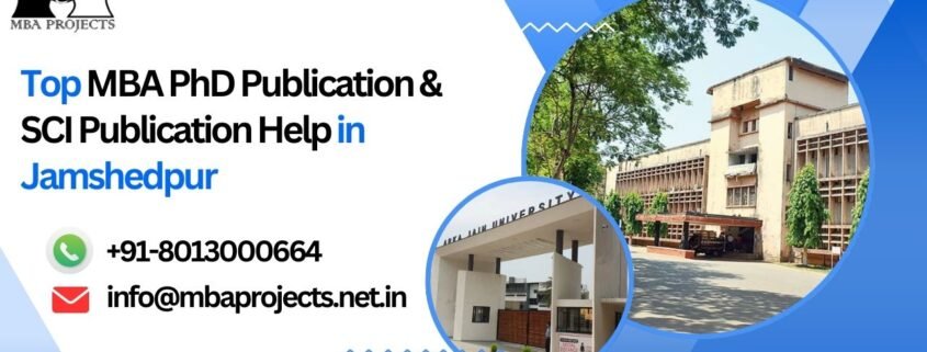 Top MBA PhD Publication & SCI Publication Help in Jamshedpur.mbaprojects.net.in