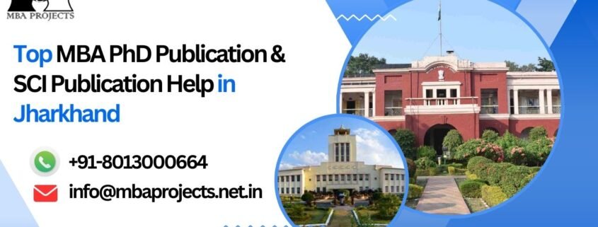 Top MBA PhD Publication & SCI Publication Help in Jharkhand.mbaprojects.net.in