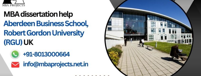 MBA dissertation help Aberdeen Business School, Robert Gordon University (RGU) UK.mbaprojects.net.in