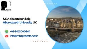 MBA dissertation help Aberystwyth University UK.mbaprojects.net.in