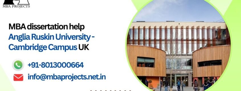 MBA dissertation help Anglia Ruskin University - Cambridge Campus UK.mbaprojects.net.in