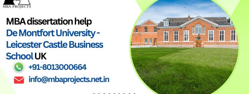 MBA dissertation help De Montfort University - Leicester Castle Business School UK.mbaprojects.net.in