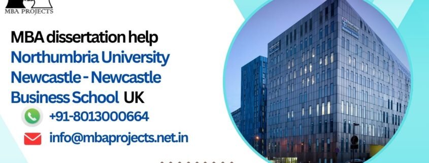 MBA dissertation help Northumbria University Newcastle - Newcastle Business School UK.mbaprojects.net.in