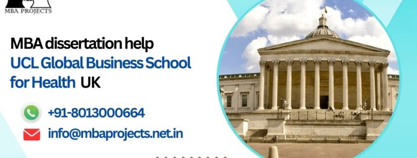 MBA dissertation help UCL Global Business School for Health UK.mbaprojects.net.in