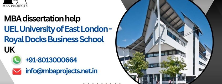 MBA dissertation help UEL University of East London - Royal Docks Business School UK.mbaprojects.net.in