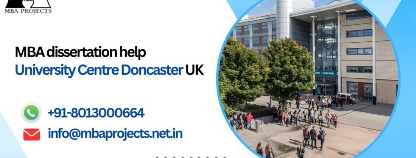 MBA dissertation help University Centre Doncaster UK.mbaprojects.net.in