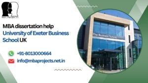 MBA dissertation help University of Exeter Business School UK.mbaprojects.net.in