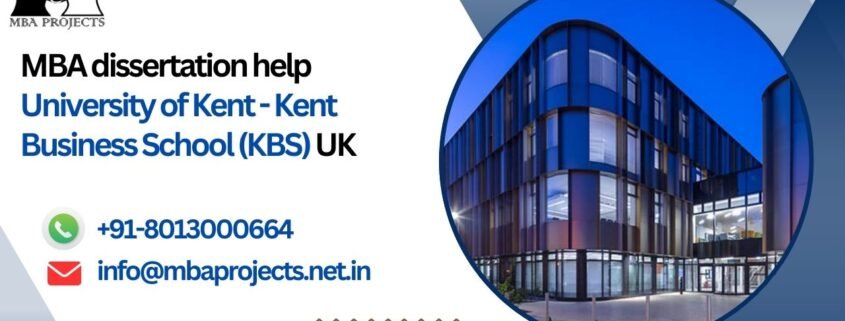 MBA dissertation help University of Kent - Kent Business School (KBS) UK.mbaprojects.net.in