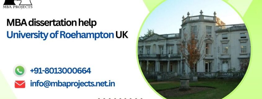 MBA dissertation help University of Roehampton UK.mbaprojects.net.in