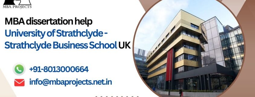 MBA dissertation help University of Strathclyde - Strathclyde Business School UK.mbaprojects.net.in