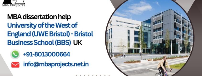 MBA dissertation help University of the West of England (UWE Bristol) - Bristol Business School (BBS) UK.mbaprojects.net.in