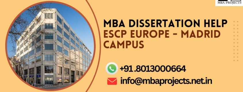 MBA dissertation help ESCP Europe - Madrid Campus.mbaprojects.net.in