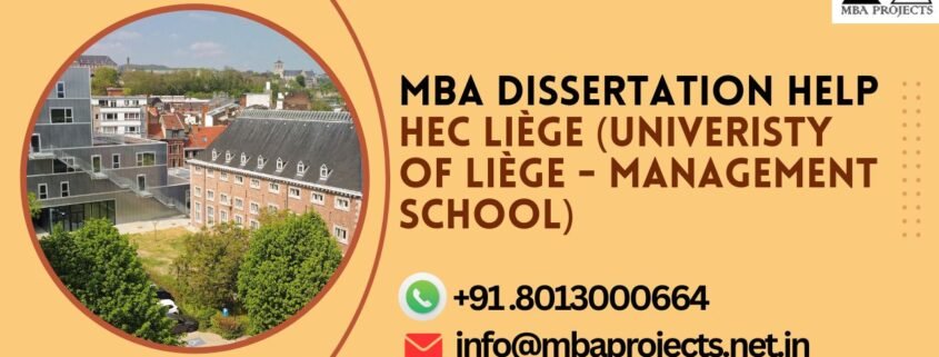 MBA dissertation help HEC Liège (Univeristy of Liège - Management School).mbaprojects.net.in