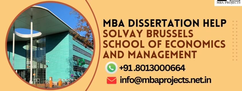 MBA dissertation help Solvay Brussels School of Economics and Management.mbaprojects.net.in