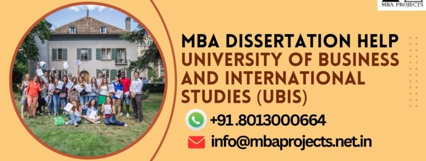 MBA dissertation help University of Business and International Studies (UBIS).mbaprojects.net.in