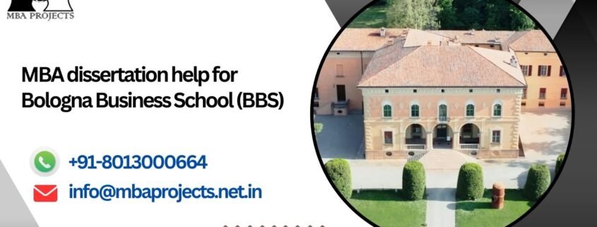 MBA dissertation help for Bologna Business School (BBS).mbaprojects.net.in