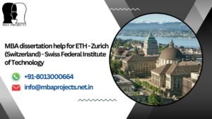 MBA dissertation help for ETH - Zurich (Switzerland) - Swiss Federal Institute of Technology.mbaprojects.net.in