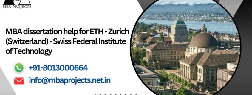 MBA dissertation help for ETH - Zurich (Switzerland) - Swiss Federal Institute of Technology.mbaprojects.net.in