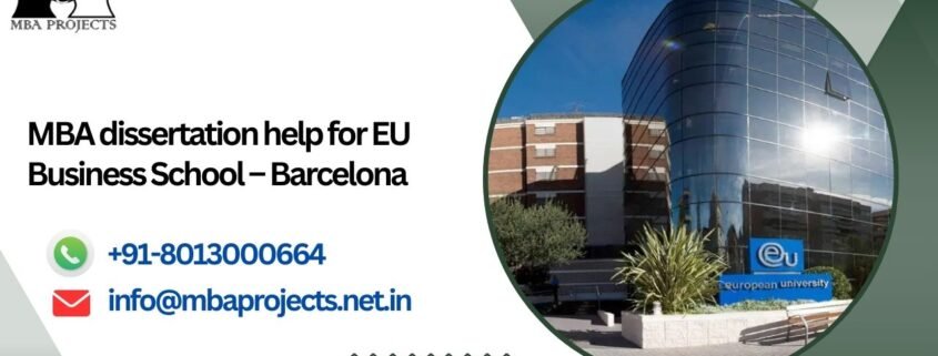 MBA dissertation help for EU Business School – Barcelona.mbaprojects.net.in