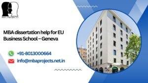 MBA dissertation help for EU Business School – Geneva.mbaprojects.net.in