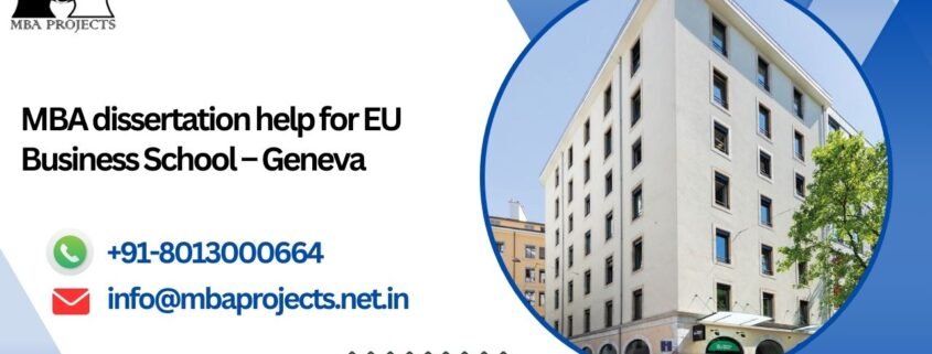 MBA dissertation help for EU Business School – Geneva.mbaprojects.net.in