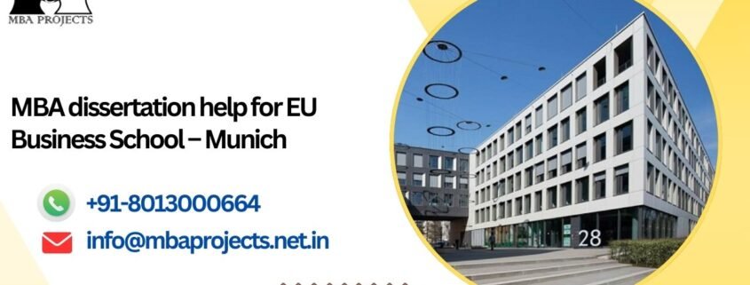 MBA dissertation help for EU Business School – Munich.mbaprojects.net.in