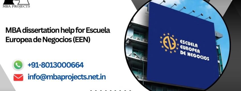 MBA dissertation help for Escuela Europea de Negocios (EEN).mbaprojects.net.in