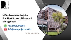 MBA dissertation help for Frankfurt School of Finance & Management.mbaprojects.net.in