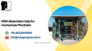 MBA dissertation help for Hochschule Pforzheim.mbaprojects.net.in