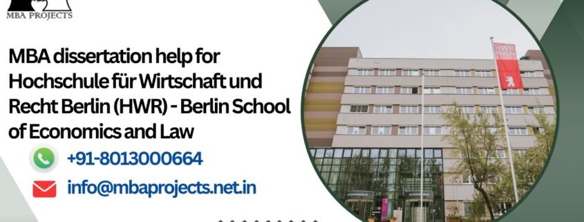 MBA dissertation help for Hochschule für Wirtschaft und Recht Berlin (HWR) - Berlin School of Economics and Law.mbaprojects.net.in