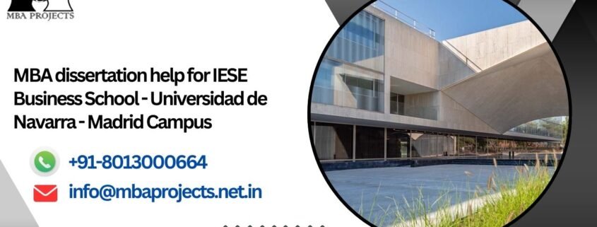 MBA dissertation help for IESE Business School - Universidad de Navarra - Madrid Campus.mbaprojects.net.in