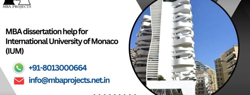 MBA dissertation help for International University of Monaco (IUM).mbaprojects.net.in