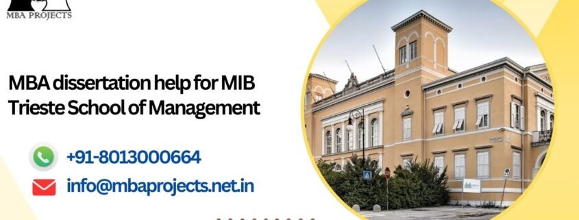 MBA dissertation help for MIB Trieste School of Management.mbaprojects.net.in