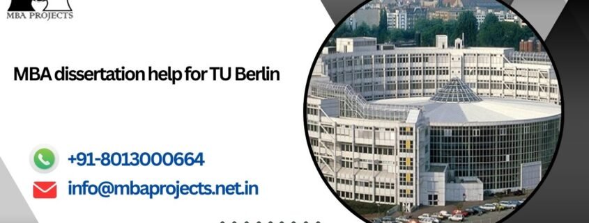 MBA dissertation help for TU Berlin.mbaprojects.net.in