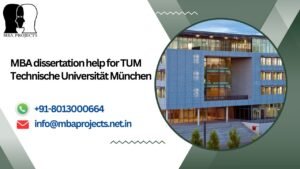 MBA dissertation help for TUM Technische Universität München.mbaprojects.net.in