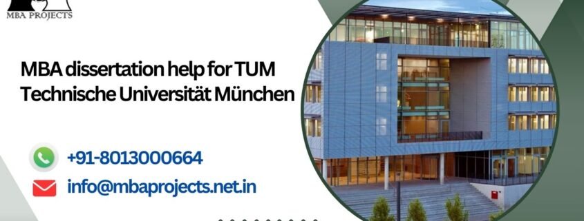 MBA dissertation help for TUM Technische Universität München.mbaprojects.net.in