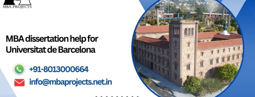 MBA dissertation help for Universitat de Barcelona.mbaprojects.net.in