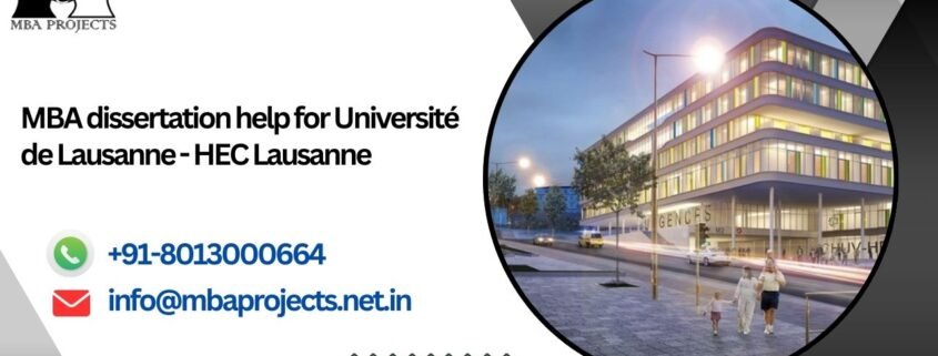 MBA dissertation help for Université de Lausanne - HEC Lausanne.mbaprojects.net.in