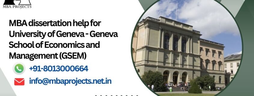 MBA dissertation help for University of Geneva - Geneva School of Economics and Management (GSEM).mbaprojects.net.in