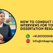 How to Conduct Effective Interviews for Your MBA Dissertation Research