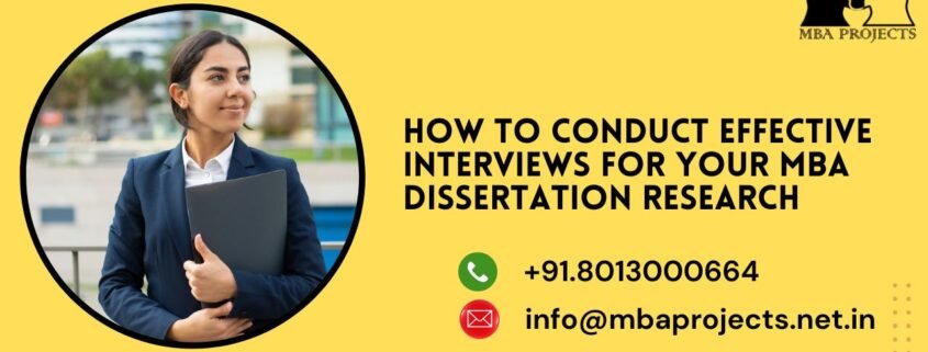 How to Conduct Effective Interviews for Your MBA Dissertation Research