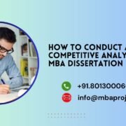 How to Conduct a Competitive Analysis in an MBA Dissertation