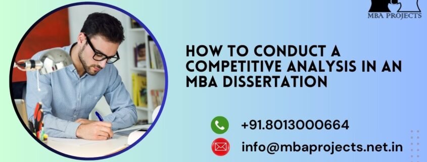 How to Conduct a Competitive Analysis in an MBA Dissertation