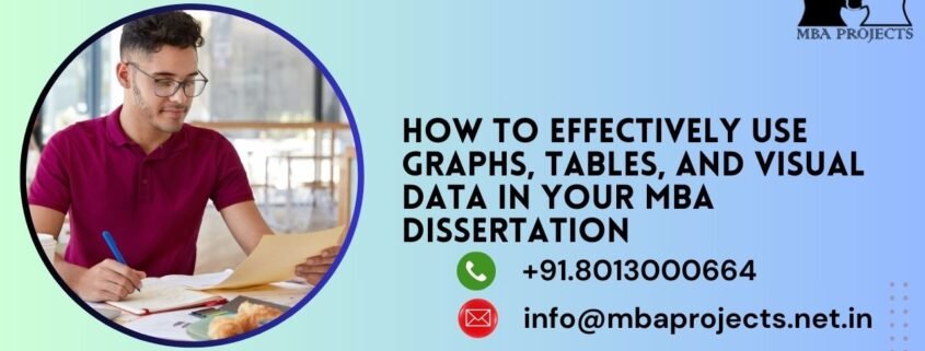 How to Effectively Use Graphs, Tables, and Visual Data in Your MBA Dissertation.mbaprojects.net.in