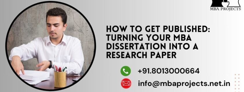 How to Get Published: Turning Your MBA Dissertation into a Research Paper.mbaprojects.net.in