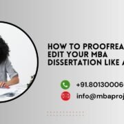 How to Proofread and Edit Your MBA Dissertation Like a Pro.mbaprojects.net.in