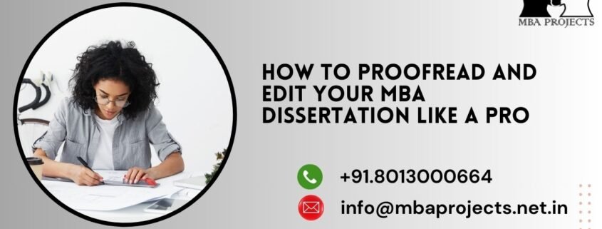 How to Proofread and Edit Your MBA Dissertation Like a Pro.mbaprojects.net.in