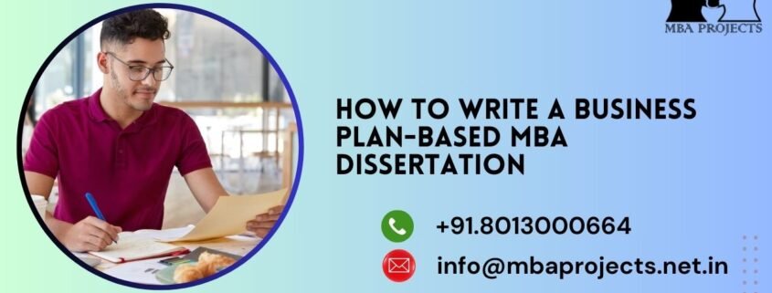 How to Write a Business Plan-Based MBA Dissertation