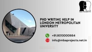 PhD writing help in London Metropolitan University.mbaprojects.net.in