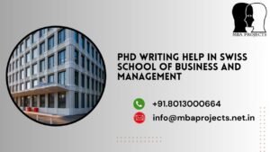 PhD writing help in Swiss school of Business and Management.mbaprojects.net.in